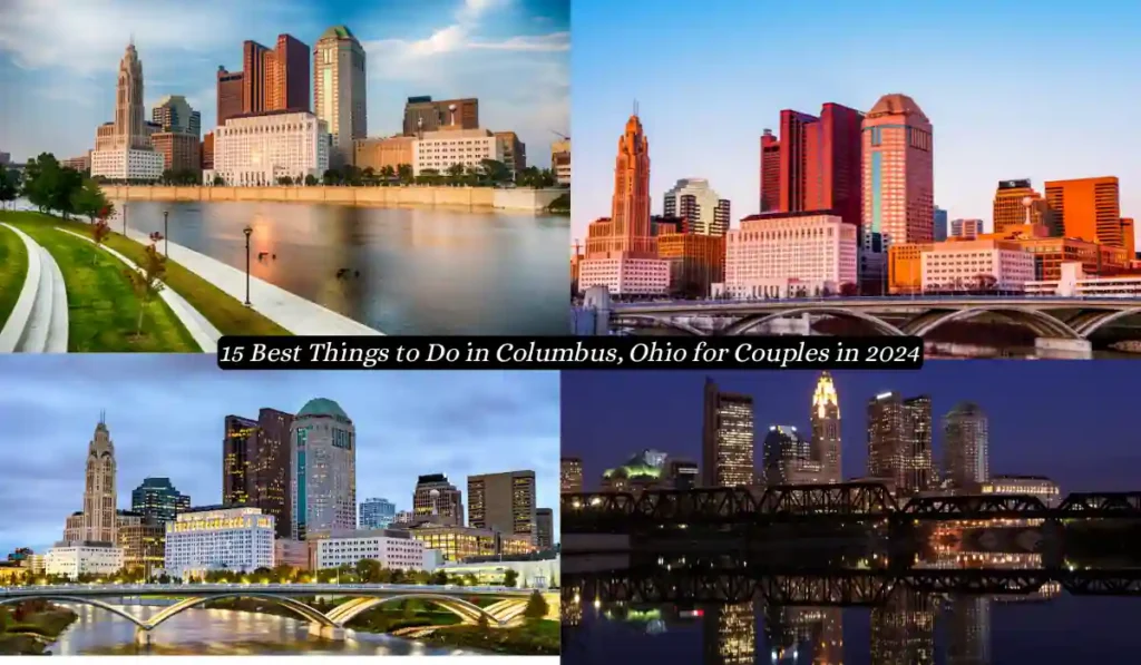 A collage of four scenic views of Columbus, Ohio. Each photo showcases the city skyline from different times of day. Text at the center reads, "15 Best Things to Do in Columbus, Ohio for Couples in 2024".
