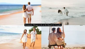 Couples enjoying romantic moments at the beach: walking on the sand, playing in the waves, and sitting on a swing. The text in the center reads, Romantic Things to do at the Beach for Couples.