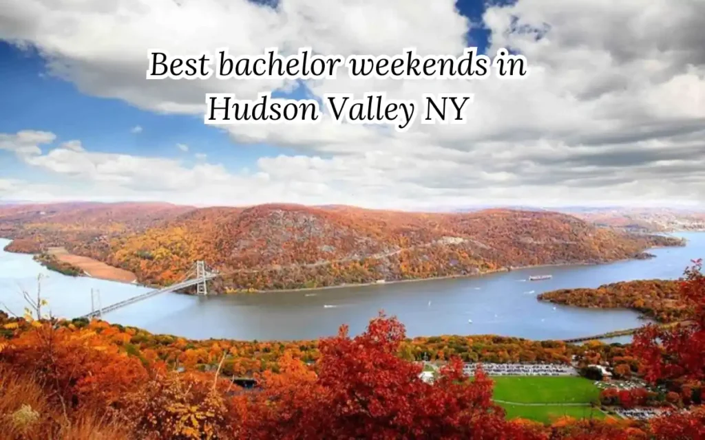 15 Best bachelor weekends in Hudson Valley NY