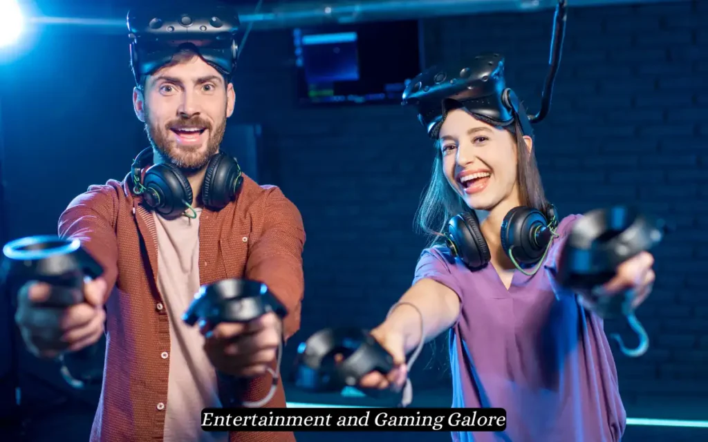 Entertainment and Gaming Galore