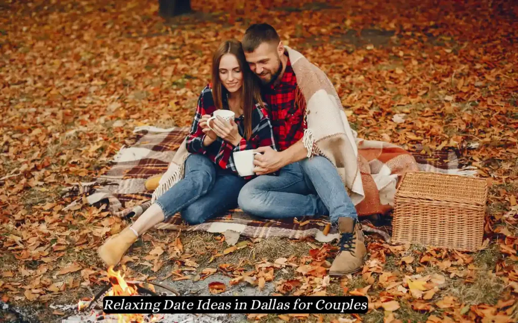 Relaxing Date Ideas in Dallas for Couples