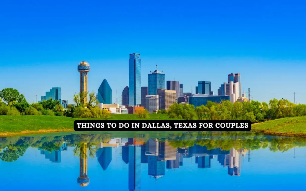 Things to Do in Dallas Texas for Couples