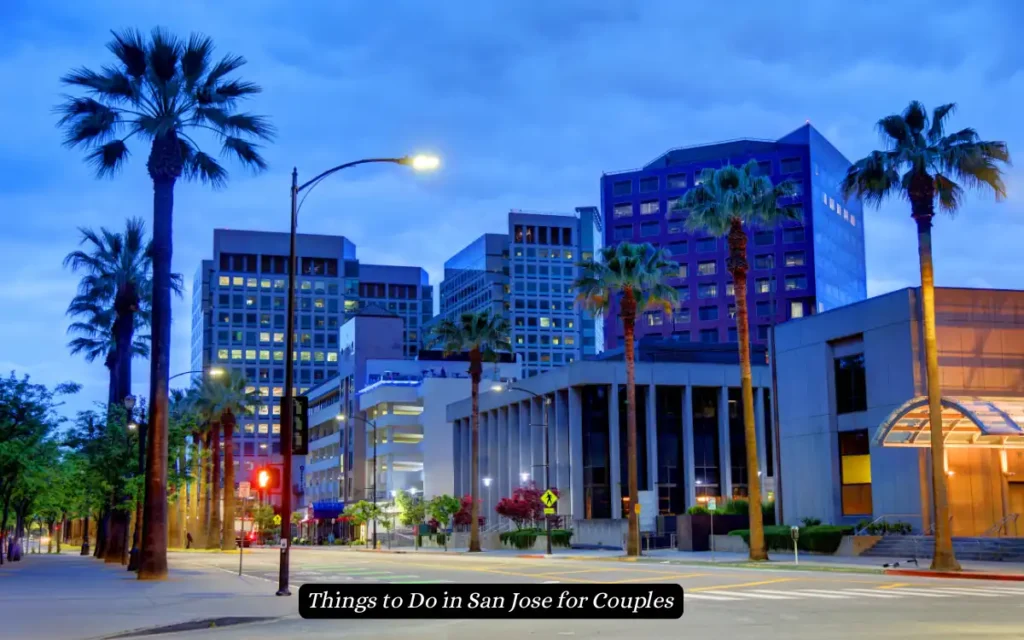 Things to Do in San Jose for Couples