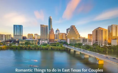 A scenic view of a city skyline at sunset with tall buildings and a river in the foreground. Several kayaks are on the river. The text reads Romantic Things to do in East Texas for Couples.