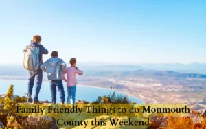 Three children stand on a hilltop overlooking a scenic coastal view. The sky is clear and blue. Text at the bottom reads, Family Friendly Things to do Monmouth County this Weekend.